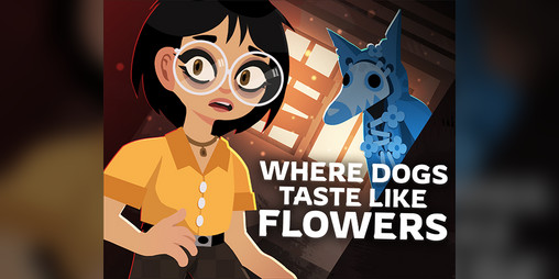 Cover image for Where Dogs Taste Like Flowers