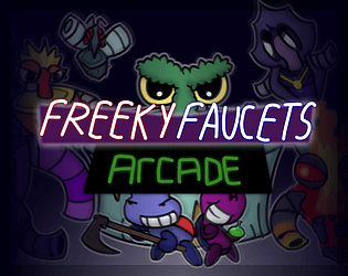 Freeky Faucets Arcade