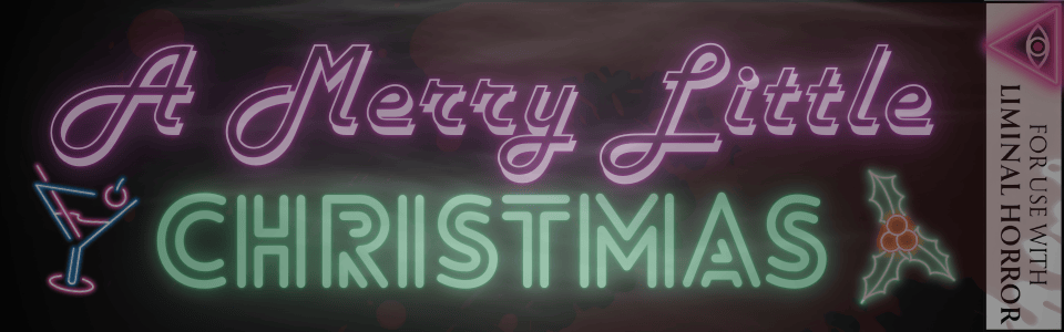 A Merry Little Christmas | For Liminal Horror