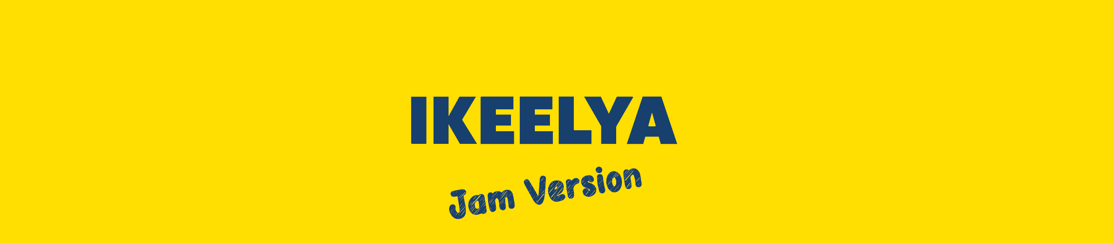 IKEELYA: JAM VERSION