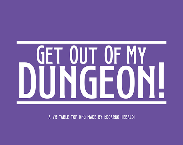Get Out Of My Dungeon!