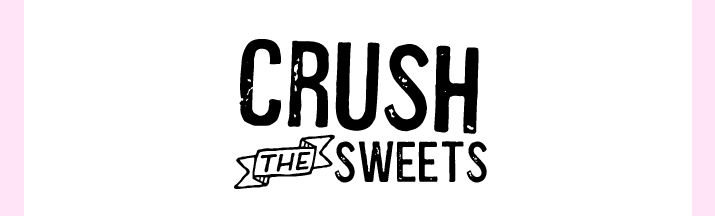 Crush the Sweets