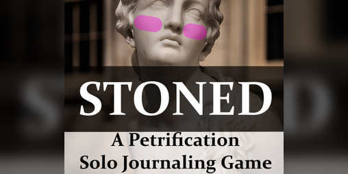 Cover image for Stoned : A Petrification Solo Journaling Game