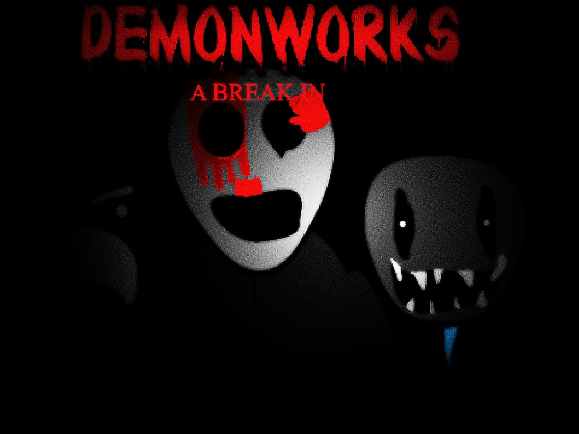 DemonWorks A Break In