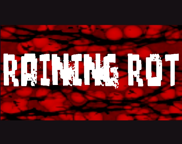 Raining Rot