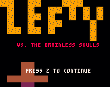 Lefty vs. the Brainless Skulls