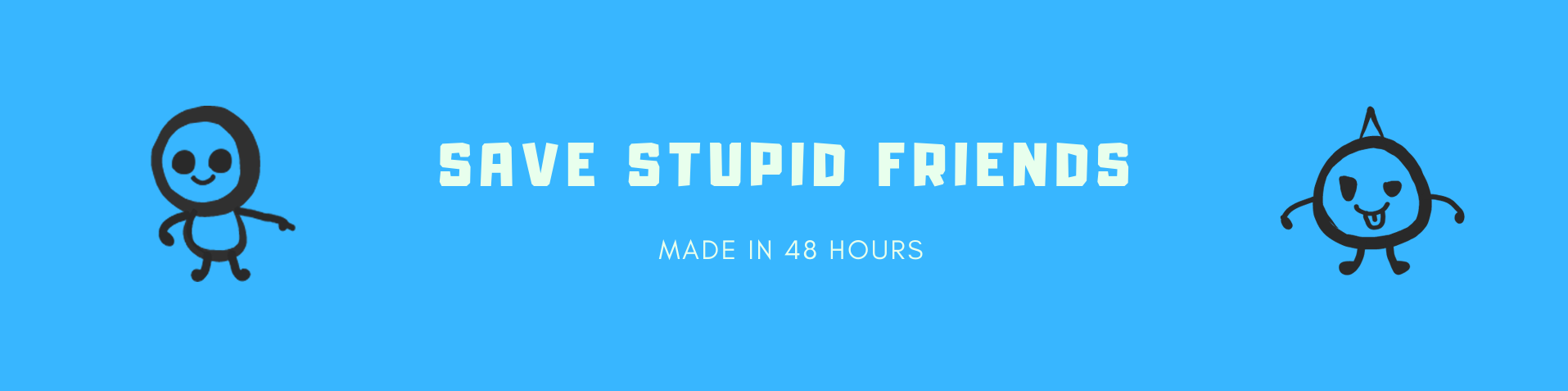 Save Stupid Friends