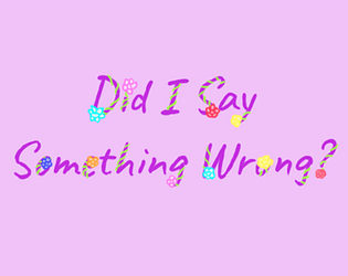 Did I Say Something Wrong?