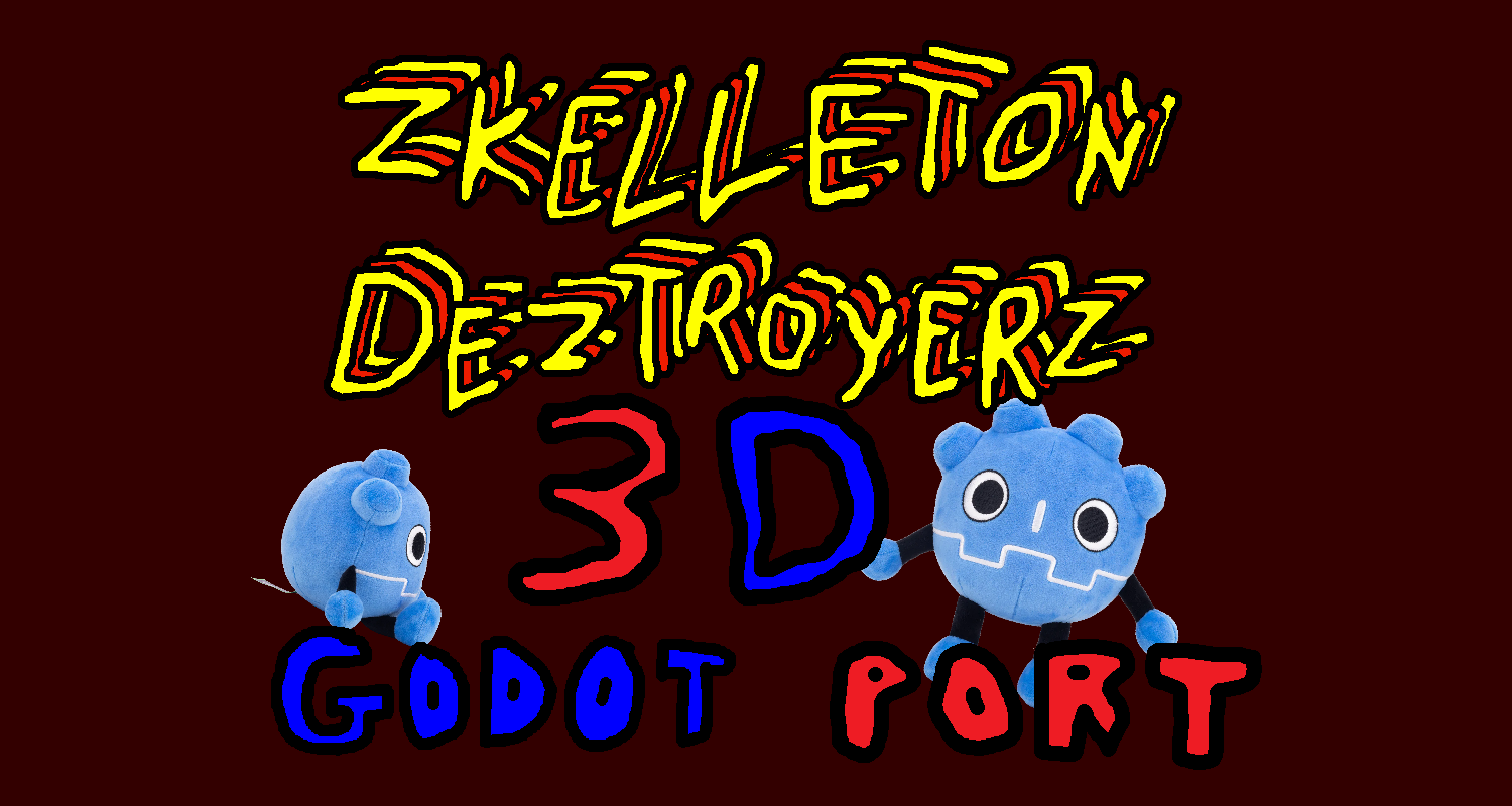 Zkelleton Deztroyerz Godot Port