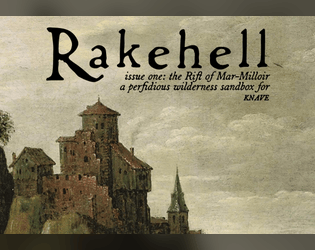 Rakehell - Issue One: The Rift of Mar-Milloir   - a KNAVE zine 