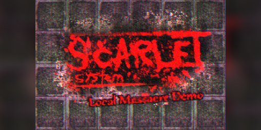 Cover image for SCARLET SYSTEM: LOCAL MASSACRE DEMO