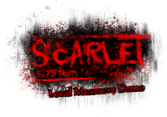 SCARLET SYSTEM: LOCAL MASSACRE DEMO