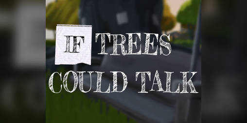 Cover image for If Trees Could Talk