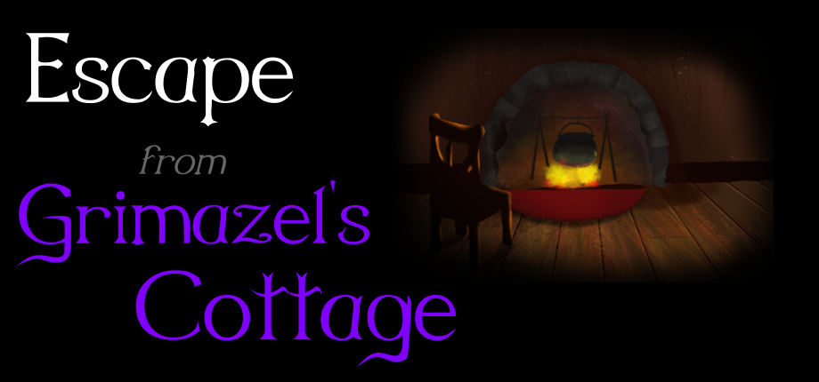 Escape from Grimazel's Cottage