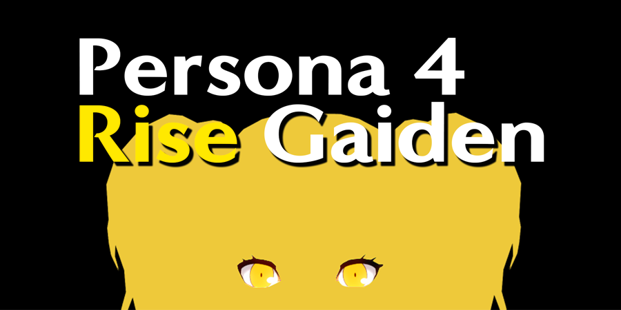 Persona 4: Rise Gaiden