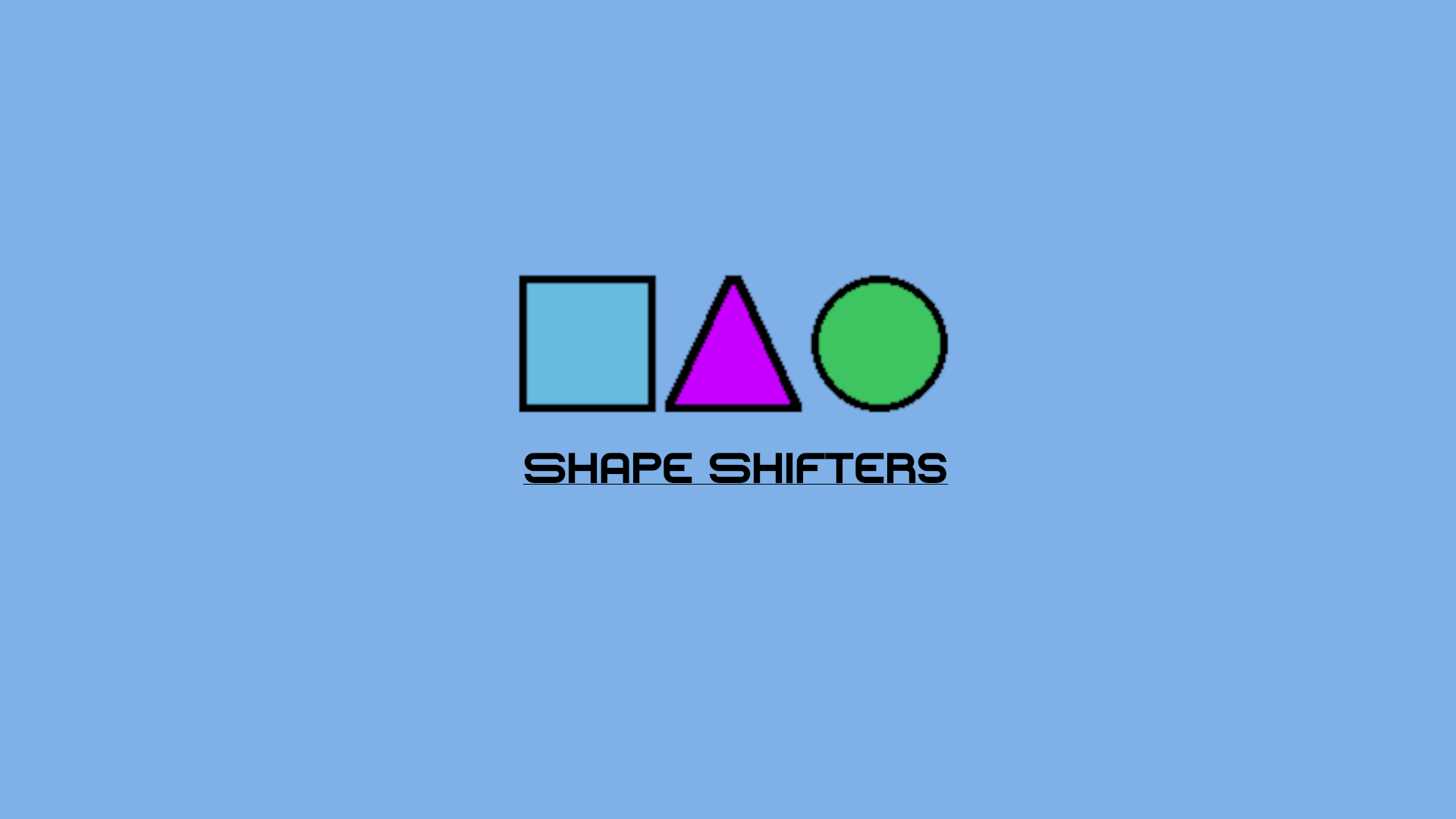 Shape Shifters