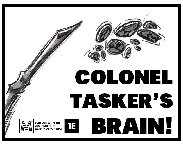 Cover image for Colonel Tasker's Brain! | Mothership 1E Scenario