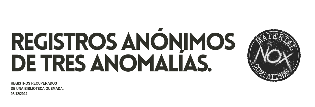 Registros Anónimos de Tres Anomalías - Nox Maledictus