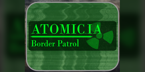 Cover image for Atomic.IA: Border Patrol
