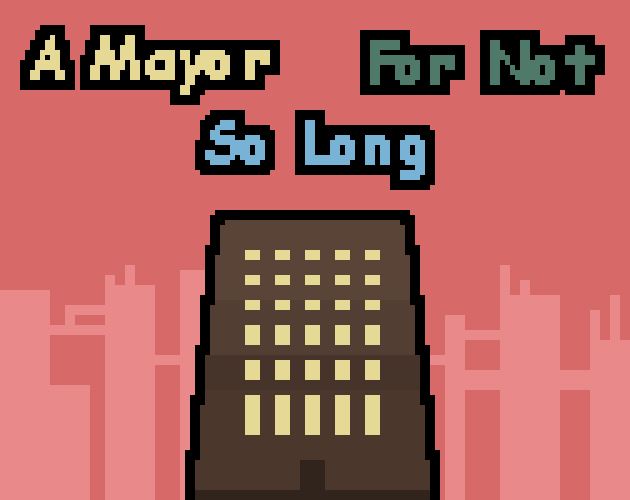 A Mayor For Not So Long