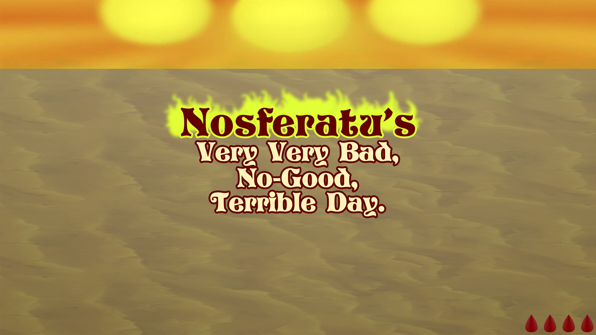 Nosferatu's Very Very Bad, No-Good, Terrible Day