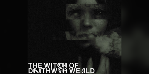 Cover image for The Witch Of Drithwyn Weald (EP)