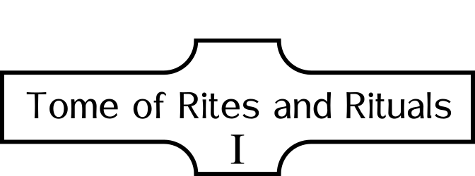 Tome of Rites and Rituals - Volume 1