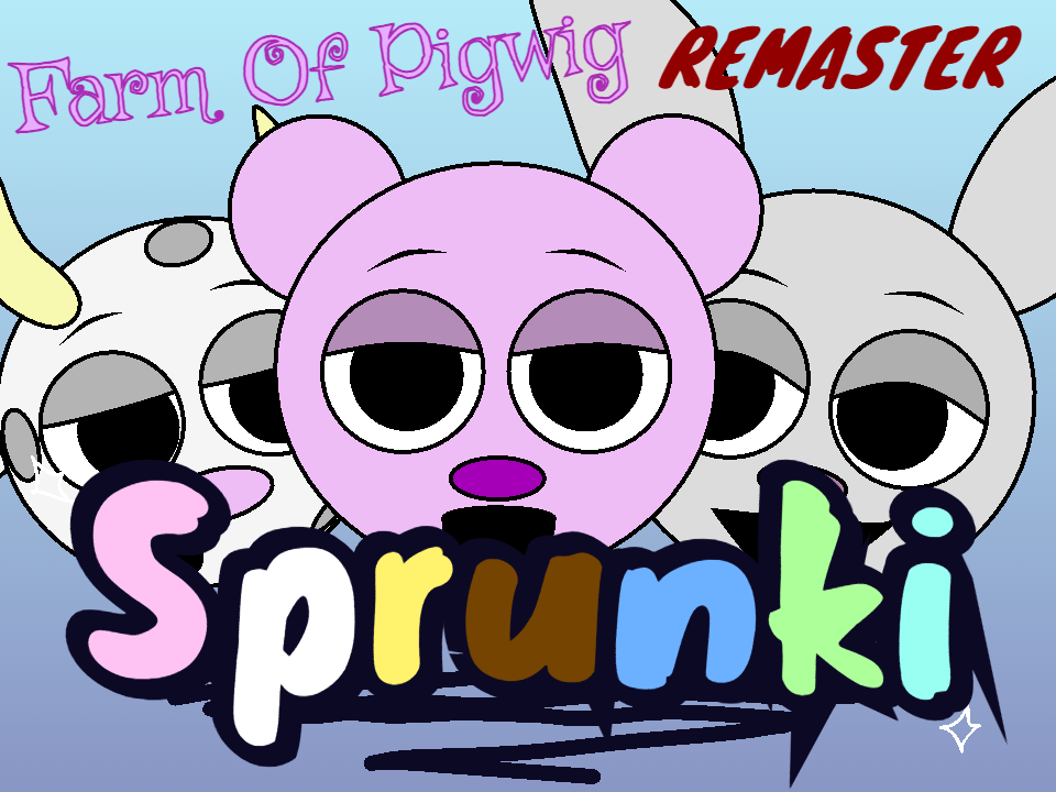 Sprunki (But its Farm Of Pigwig) REMASTER