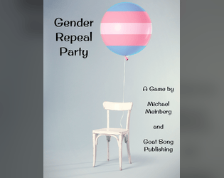 Gender Repeal Party   - a game of gender euphoria 