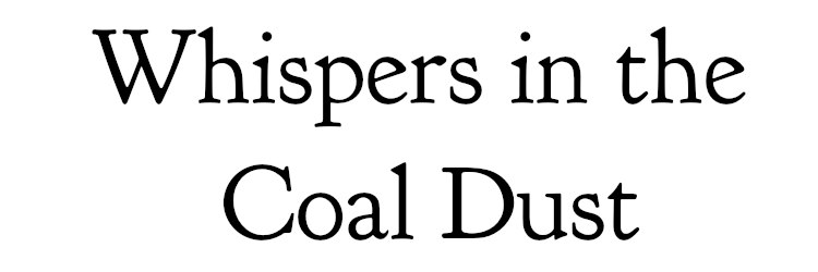 Whispers in the Coal Dust