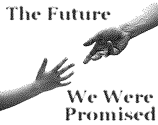 The Future We Were Promised   - A tragic role-playing game for two 