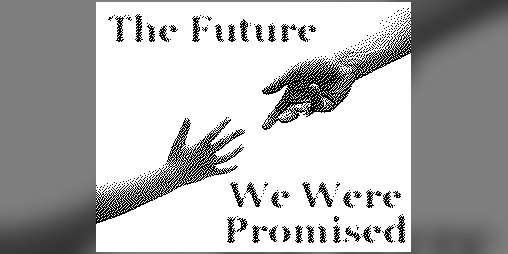 Cover image for The Future We Were Promised