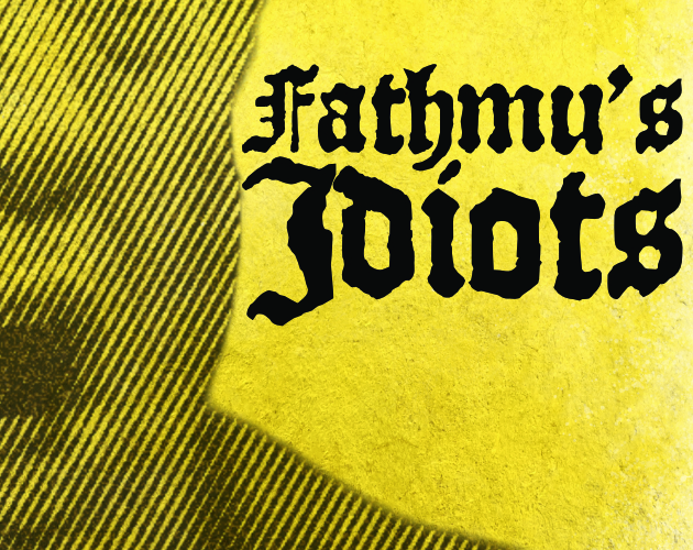 Cover image for Fathmu's Idiots