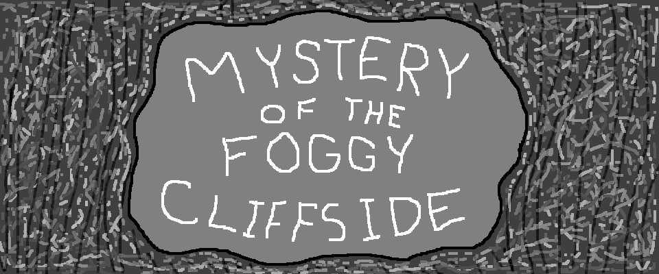 Mystery of the Foggy Cliffside