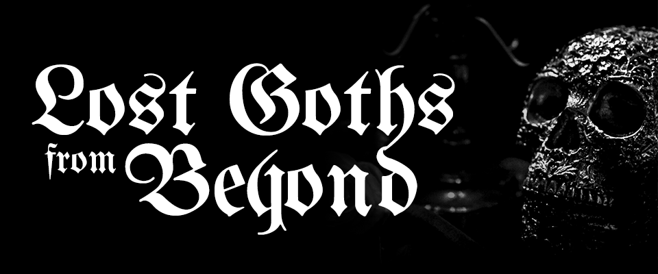 Lost Goths from Beyond