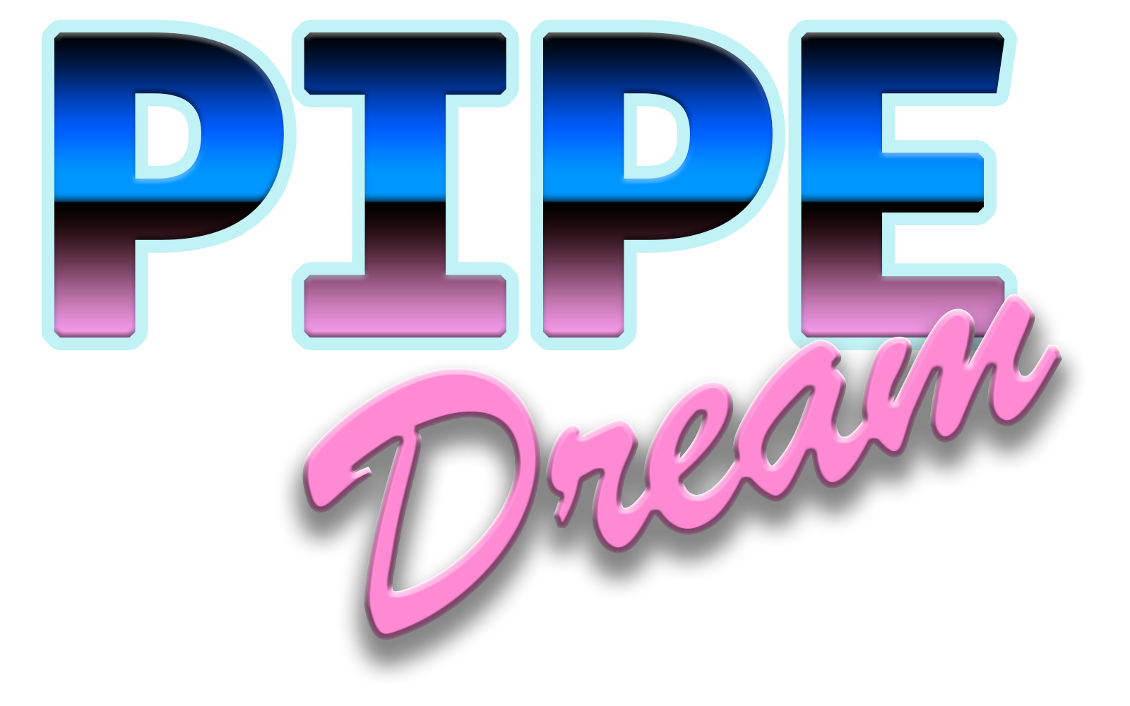 Pipe Dream (Prototype)