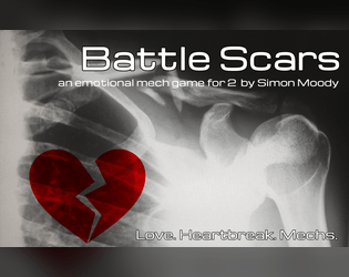 Battle Scars   - An emotional RPG for 2 players about love, heartbreak, and mechs. 