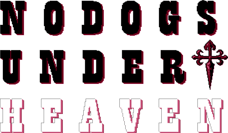 NO DOGS UNDER HEAVEN