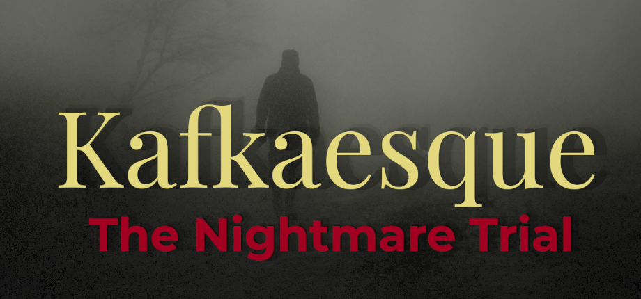 Kafkaesque: The Nightmare Trial