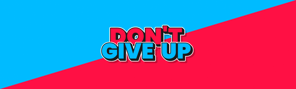 Don't Give Up