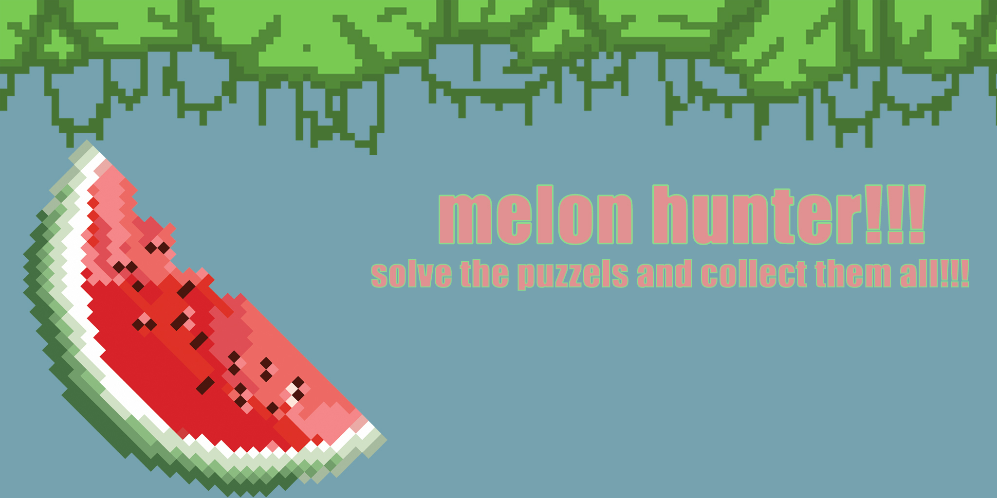 Melon Hunter!