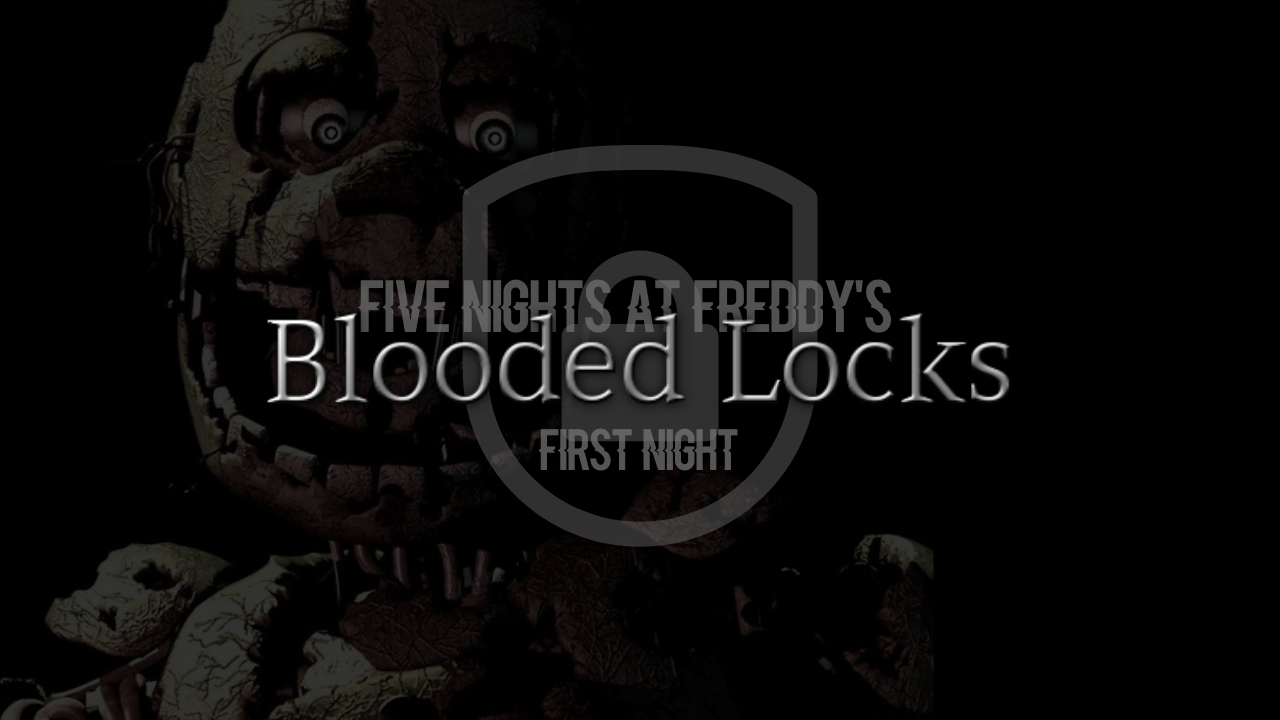 Five Nights At Freddy's: Blooded Locks First Night 0.4.0