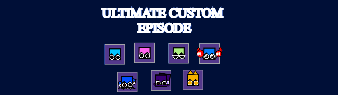 Ultimate Custom Episode