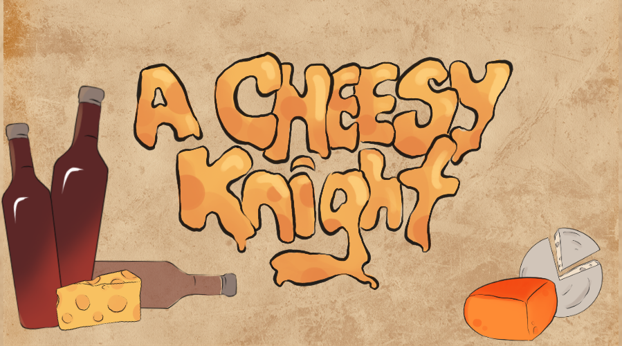 A CHEESY KNIGHT