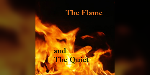 Cover image for The Flame and The Quiet