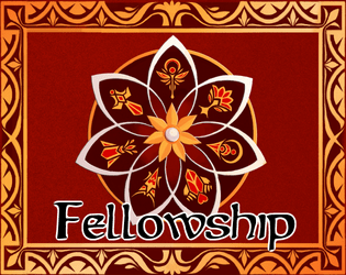 Fellowship 2nd Edition - A Tabletop Adventure Game   - Work together to build a world you must then save from evil. 