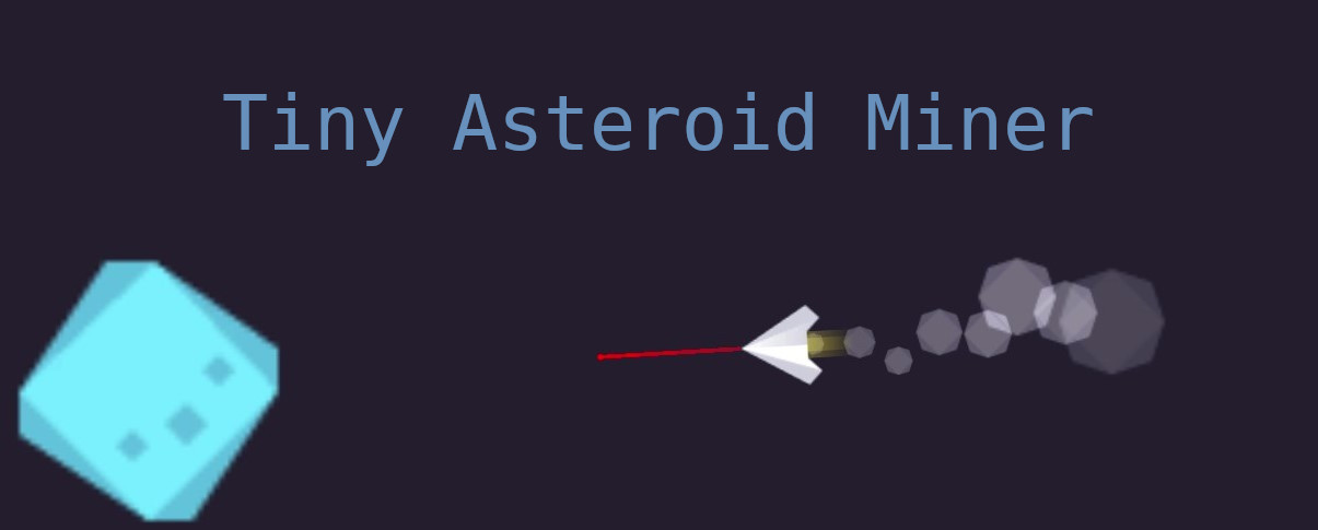 Tiny Asteroid Miner