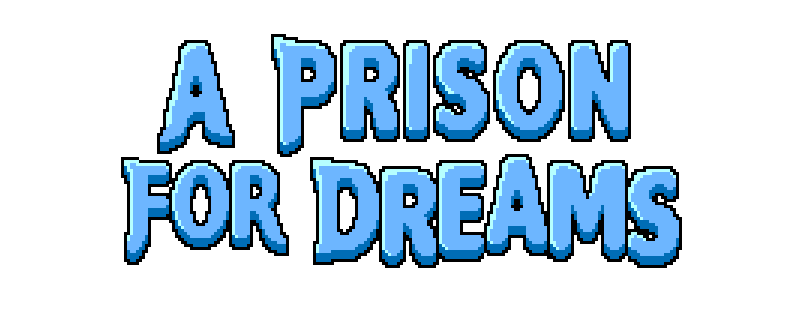 A Prison for Dreams