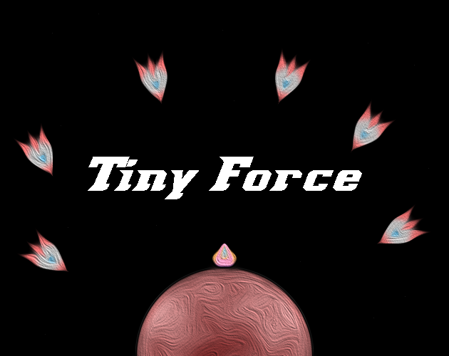 Tiny Force
