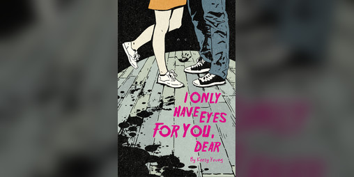 Cover image for I Only Have Eyes For You, Dear